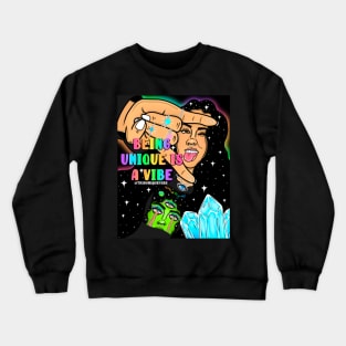 Being unique is a vibe Crewneck Sweatshirt